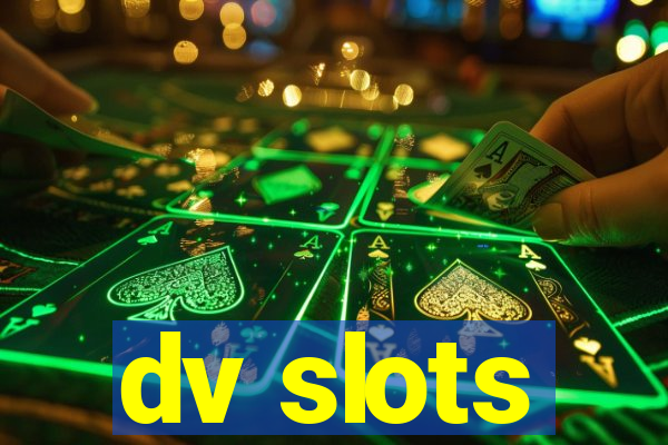 dv slots